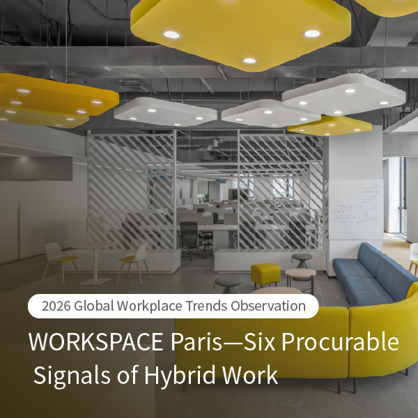 【2026 Global Workplace Trends Observation】WORKSPACE Paris: From Ergonomics to Circular Economy—Six Procurable Signals of Hybrid Work